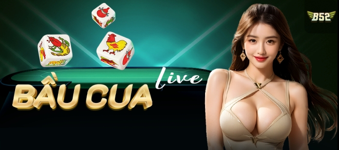 Bầu Cua Live B52