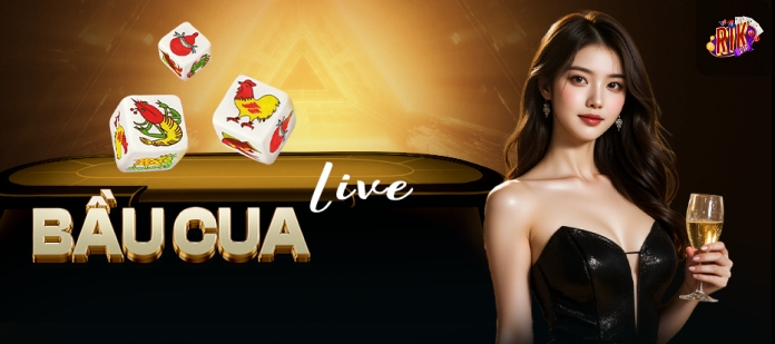 Bầu Cua Live Rik