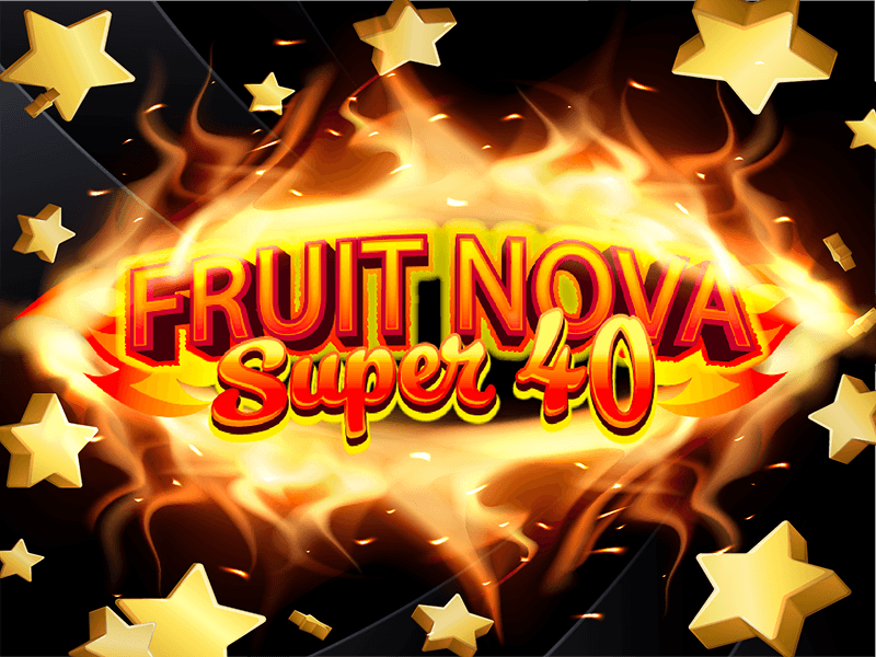 Fruit Super Nova 40