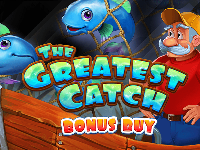 The Greatest Catch Bonus Buy